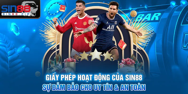 Giấy phép hoạt động của Sin88 – Sự đảm bảo cho uy tín & an toàn